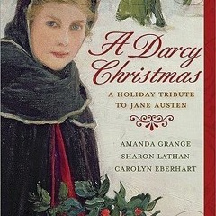 PDF/Ebook A Darcy Christmas: A Holiday Tribute to Jane Austen BY : Sharon Lathan