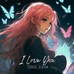 TERADE, Elation - I Love You