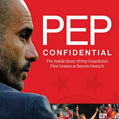 [GET] PDF 📔 Pep Confidential: The Inside Story of Pep Guardiola's First Season at Ba