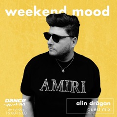 Alin Dragan @ DanceFm Weekend Mood 29.05.2022