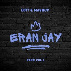 Eran Jay Edit & Mashup Pack Vol.3