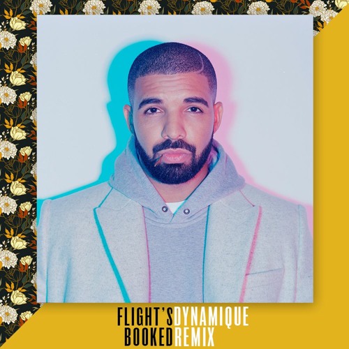 Drake - Flight's Booked (Dynamique Remix)