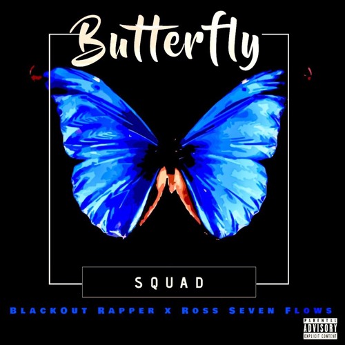 Stream Blackout Rapper | Listen to BUTTERFLY - SQUAD (BLACKOUT RAPPER ...