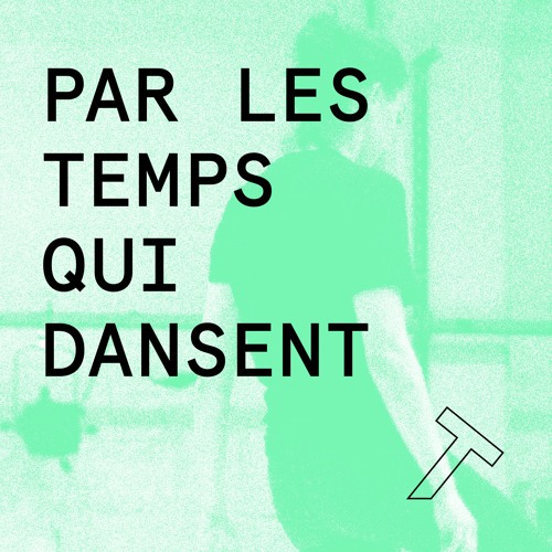 Par les temps qui dansent | 08 - Construire nos espaces