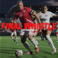 FINAL WHISTLE | TST REVIEW