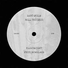 Bart Skils - Roll the Dice (KLINES Edit)[FREE DL]