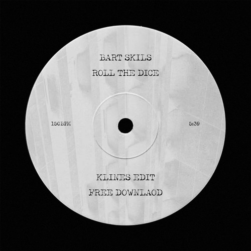 Bart Skils - Roll the Dice (KLINES Edit)[FREE DL]