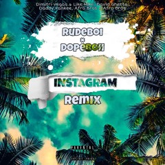 Instagram - Dimitri Vegas & Like Mike, David Ghetta, Afro Bros ( RudeBoi & DopeBoii REMIX )