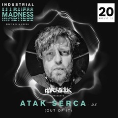 ATAK SERCA - Industrial Madness w/ Axel Picodot @Elektroküche (Köln) 20.08.22