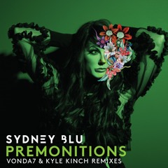 Sydney Blu - Premonitions (Kyle Kinch Remix)