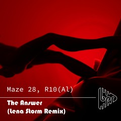 Maze 28, R10(Al) - The Answer (Lena Storm Remix)