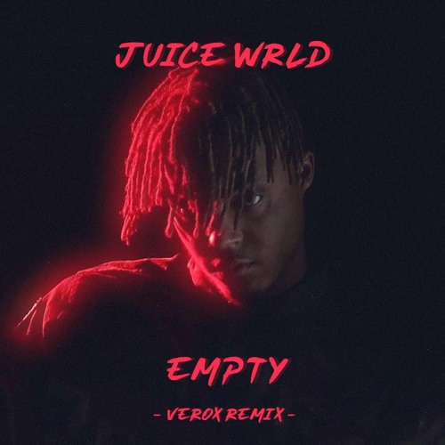 Stream Juice WRLD - Empty (Verox Festival Mix) by House District Records |  Listen online for free on SoundCloud