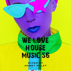 We Love House Music 56