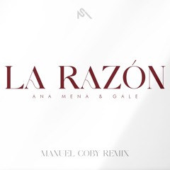 An@ Men@ & G@le - La R@zón (Manuel Coby Remix)