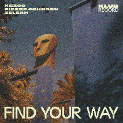 KGZOO, PIERRE JOHNSON, ZELEAH - FIND YOUR WAY