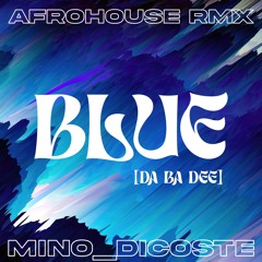 EIFFEL_65_ BLUE_ (MINO_DICOSTE REWORK) [FREE DOWNLOAD]