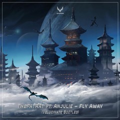 TheFatRat ft. Anjulie - Fly Away (Velucinate Bootleg) [FREE DL]