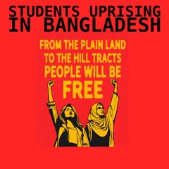 Ep. 035 — The Bangladesh uprising , w/ Saad Shahriar of Unrest Radio [EN]
