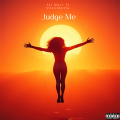 Judge Me ft. SilverBella