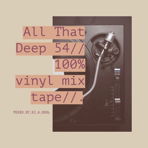 Stream Underground Vinyl Deep House Mix by DJ A.SOUL | Listen