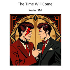 The Time Will Come