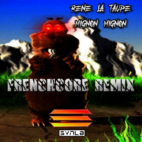 Stream Rene La Taupe - Mignon Mignon (SVNL8 Frenchcore Remix) by SVNL8 |  Listen online for free on SoundCloud