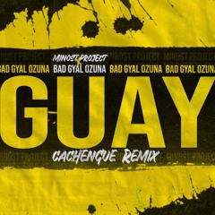 Ozuna & Bad Gyal - Guay (Minost Project Cachengue Remix)