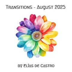 Transitions - August 2025