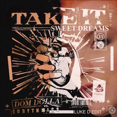 Eurythmics vs. Dom Dolla - Sweet Dreams vs. Take It  || FREE DOWNLOAD / FILTERED