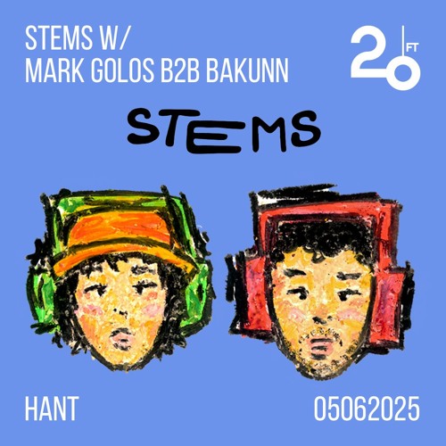 STEMS w/ Bakunn b2b Mark Golos @ 20ft Radio - 05/06/2025