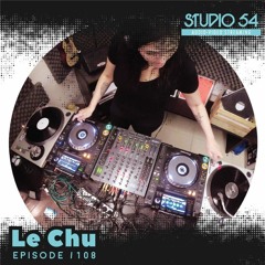 Studio54 Podcast no. 108 Mixed By Le Chu ( Oct. 2021 )
