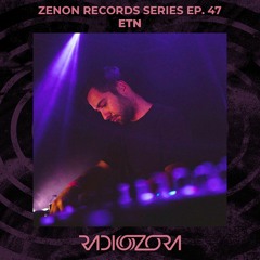 ETN | Zenon Records series Ep. 47 | 21/04/2021