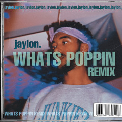 jaylon.- Whats Poppin(remix)(Prod. by PUDA)