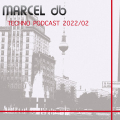 MARCEL db - TECHNO PODCAST 2022/02