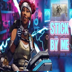 Stick By Me (Apex Legends Love Song)