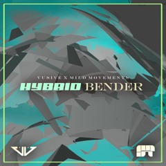 Vusive x Mild Movements - Hybrid Bender