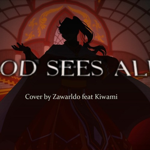 God Sees All (ver. Nina Kosaka & Ike Eveland ) cover by  Zawarldo feat.Kiwami