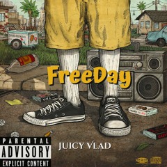 JuicyVlad- FreeDay