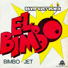 Bimbo Jet - El Bimbo (David Kust Radio Remix)