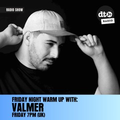 Valmer's Friday Night Warm Up #02
