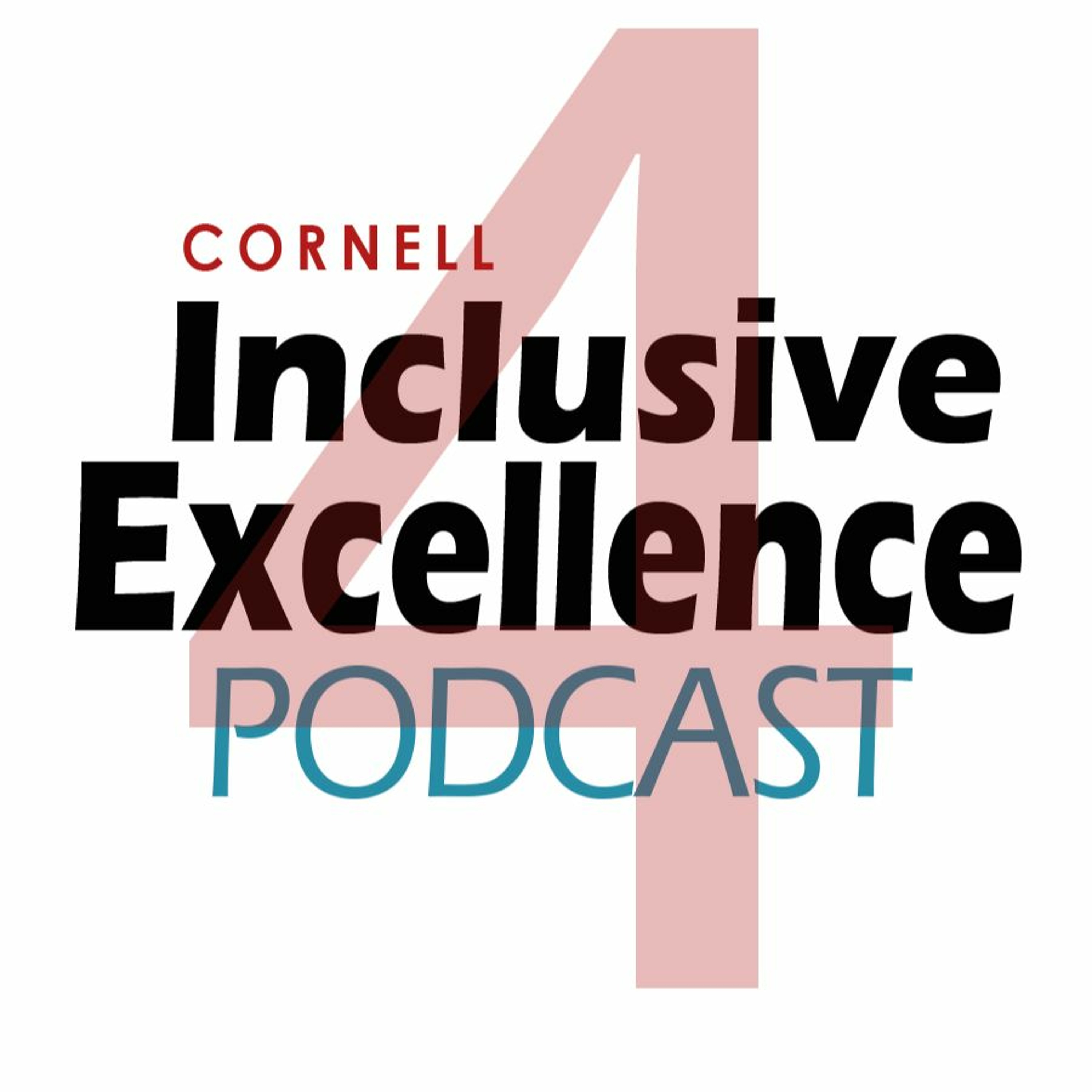 Cornell University\'s Inclusive Excellence Podcast