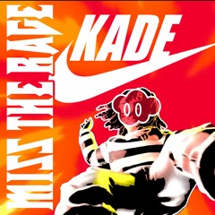 Miss The Rage (KADE REMIX)