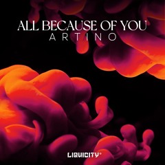 Artino - All Because Of You