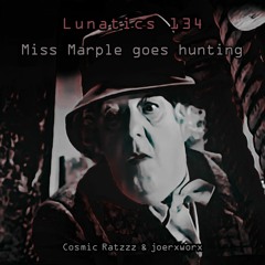 Lunatics 134 / Miss Marple goes hunting / Ratzzz & joerxworx