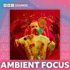 Ambient Focus Wk 40 - William Orbit