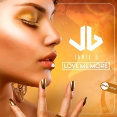 jamie b - love me more (original_mix)