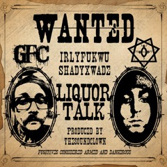 Liquor Talk - Irlyfukwu & shadyxwade (prod. thesoundclown)