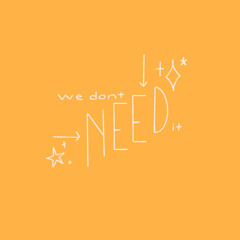 we don't need it (joshwa)