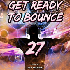 Get Ready To Bounce Vol 27