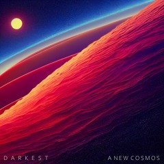 Darkest - A New Cosmos